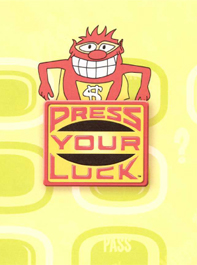 PRESS YOUR LUCK